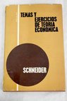 Temas y ejercicios de teora econmica / Erich Schneider