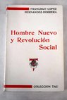 Hombre nuevo y revolución social / Francisco López Hernández