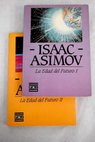 La edad del futuro / Isaac Asimov