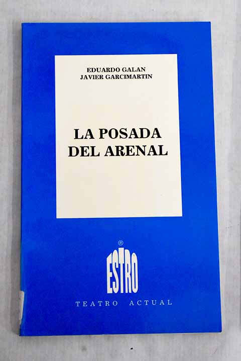 La posada del Arenal comedia en dos actos / Eduardo Galn Font