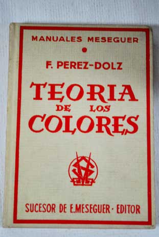 Teora de los colores / Francisco Prez Dolz