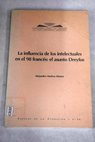 La influencia de los intelectuales en el 98 francs el asunto Dreyfus / Alejandro Muoz Alonso