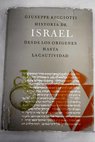 Historia de Israel I De los orígenes a la cautividad / Giuseppe Ricciotti