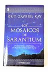 Los mosaicos de Saratium / Guy Gavriel Kay