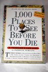 1 000 places to see before you die / Patricia Schultz