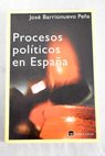 Procesos polticos en Espaa / Jos Barrionuevo