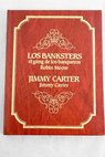Los banksters el gang de los banqueros Jimmy Carter / Moore Robin Carter Jimmy