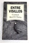 Entre visillos / Carmen Martín Gaite