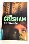 El cliente / John Grisham