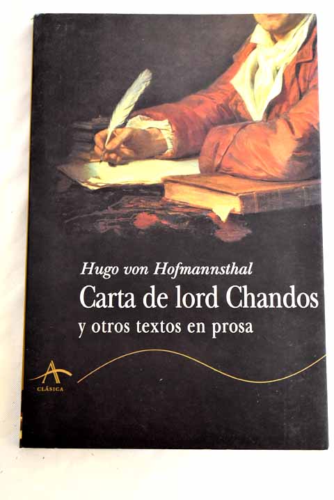Carta de Lord Chandos y otros textos en prosa / Hugo von Hofmannsthal