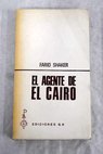 El agente de El Cairo / Farid Shaker