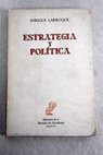 Estrategia y politica / Enrique Larroque