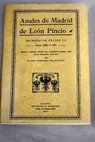 Anales de Madrid de León Pinelo reinado de Felipe III años 1598 a 1621 / Antonio de León Pinelo