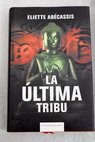 La ltima tribu / liette Abcassis