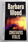 Constantes vitales / Barbara Wood