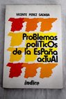 Problemas políticos de la España actual / Vicente Pérez Sádaba