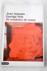 El vendedor de rosas / José Antonio Garriga Vela