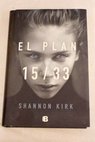 El plan 15 33 / Shannon Kirk