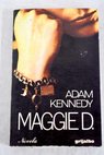 Maggie D Una historia sexual / Adam Kennedy