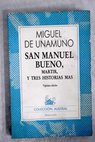 San Manuel Bueno mártir y tres historias más / Miguel de Unamuno