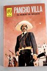 Pancho Villa el hroe de Mjico / Jos Repolls