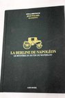 La berline de Napoléon le mystere du butin de Waterloo / sous la direction de Jean Tulard