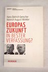 Europas Zukunft in bester Verfassung / Genscher Hans Dietrich Winkler Heinrich August Panzer Volker