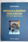 Identidad en la modernidad líquida globalizada / José Mármol