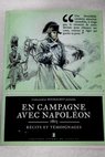 En campagne avec Napoléon récits et témoignages / édités par Christophe Bourachot