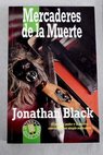 Mercaderes de la muerte / Jonathan Black