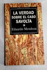 La verdad sobre el caso Savolta / Eduardo Mendoza