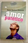 El amor patético / Rafael Martínez Simancas