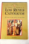 Los Reyes Catlicos / Juan Eslava Galn