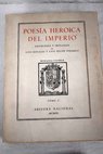 Poesa herica del Imperio tomo I / Luis Rosales Luis Felipe Vivanco