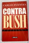 Contra Bush / Carlos Fuentes