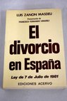 El divorcio en España Ley del 7 de julio de 1981 / Luis Zanón Masdeu