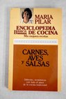 Enciclopedia básica de cocina mis mejores recetas tomo IV Carnes aves y salsas / María Pilar