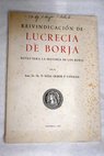 Reivindicacin de Lucrecia de Borja Notas para la historia de los Borja / Elas Olmos Canalda