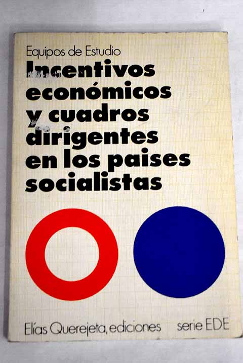 Incentivos econmicos y cuadros dirigentes en los pases socialistas / Luis C Nuez