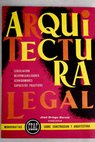 Arquitectura legal / Jos Ortega Garca