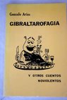 Gibraltarofagia y otros cuentos no violentos / Arias Gonzalo