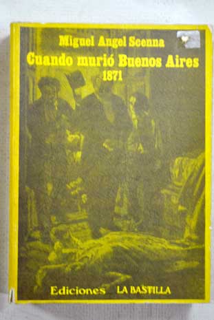 Cuando murió Buenos Aires 1971 / Miguel Angél Scenna