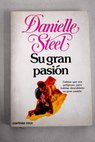 Su gran pasin / Danielle Steel