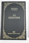 La Celestina comedia o Tragicomedia de Calisto y Melibea / Fernando de Rojas