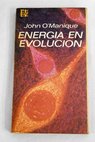 Energía en evolución / John O Manique
