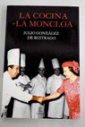 La cocina de la Moncloa / Julio Gonzlez de Buitrago