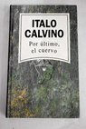 Por último el cuervo / Italo Calvino