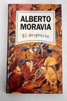 El desprecio / Alberto Moravia
