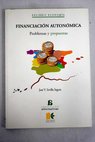 Financiación autonómica problemas y propuestas / José V Sevilla Segura