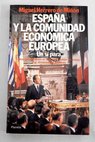 España y la Comunidad Económica Europea un sí para / Miguel Herrero de Miñón